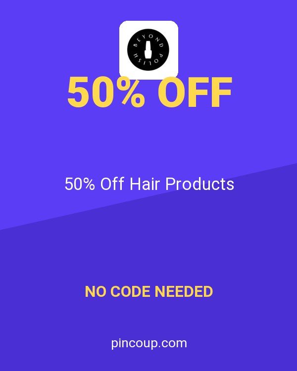 Beyond Polish coupon: 50% Off Hair Products