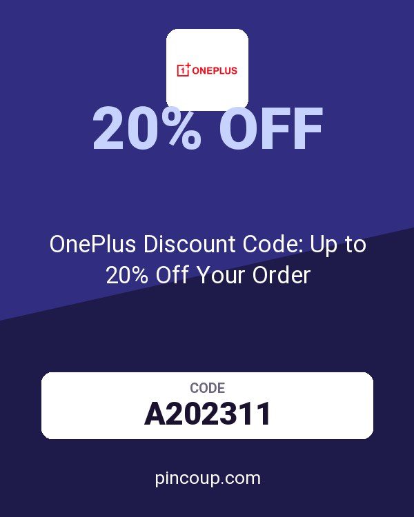 OnePlus Discount Code: Up to 20% Off Your Order
