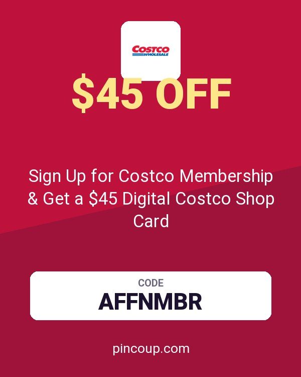 Sign Up for Costco Membership & Get a $45 Digital Costco Shop Card