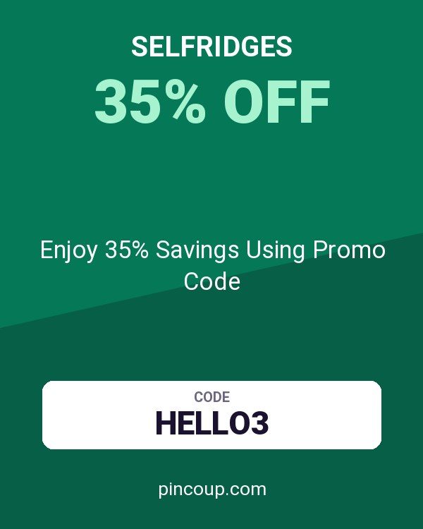 selfridges coupon: Enjoy 35% Savings Using Promo Code