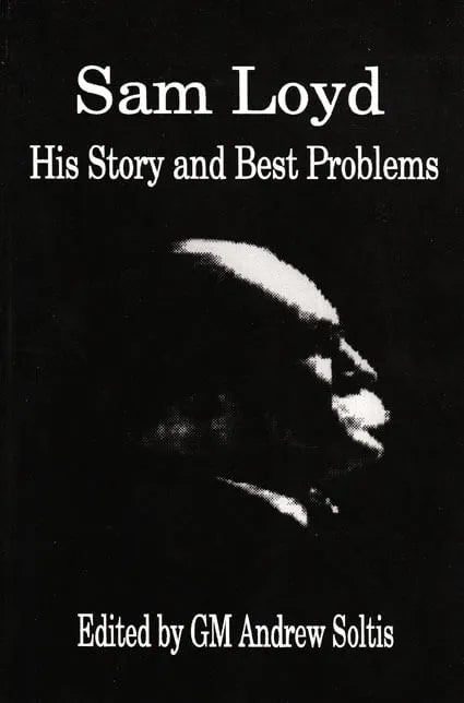 Sam Loyd: His Story and Best Problems at Wholesale Chess