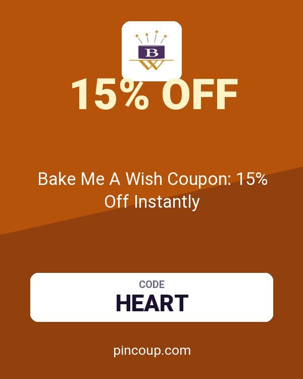 Bake Me A Wish Coupon: 15% Off Instantly