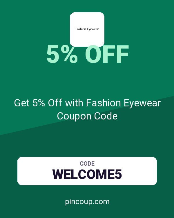Get 5% Off with Fashion Eyewear Coupon Code