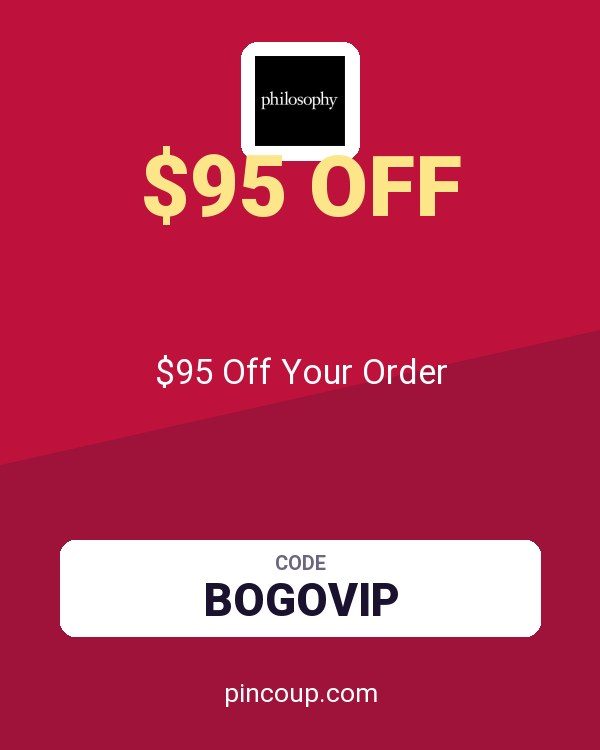 Philosophy coupon: $95 Off Your Order