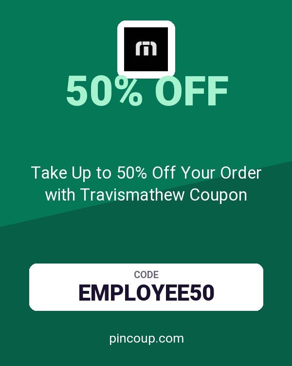Take Up to 50% Off Your Order with Travismathew Coupon