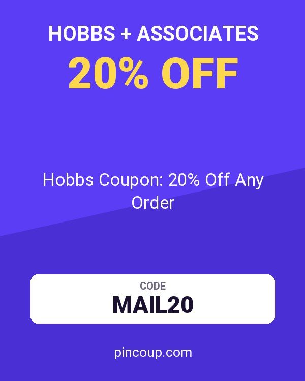 Hobbs + Associates: Hobbs Coupon: 20% Off Any Order