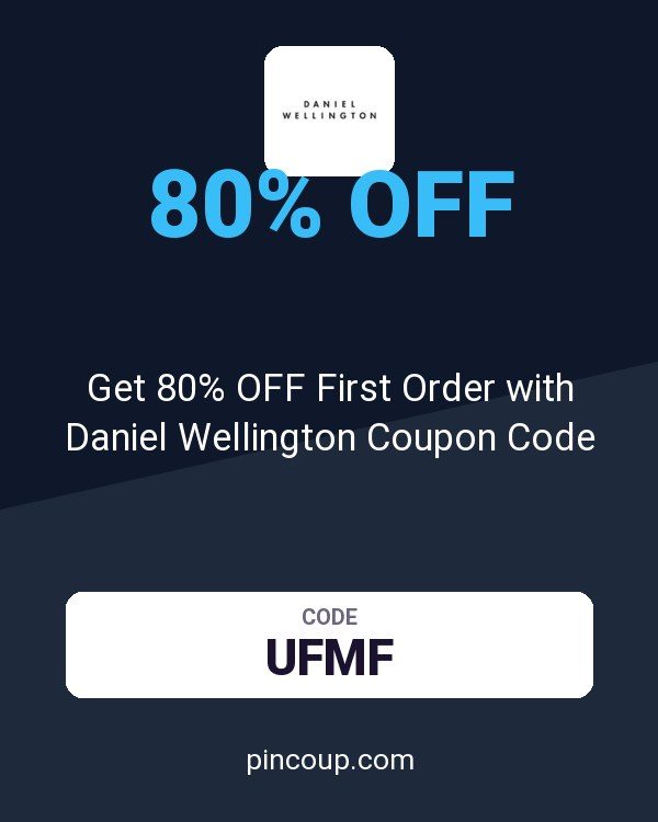Get 80% OFF First Order with Daniel Wellington Coupon Code