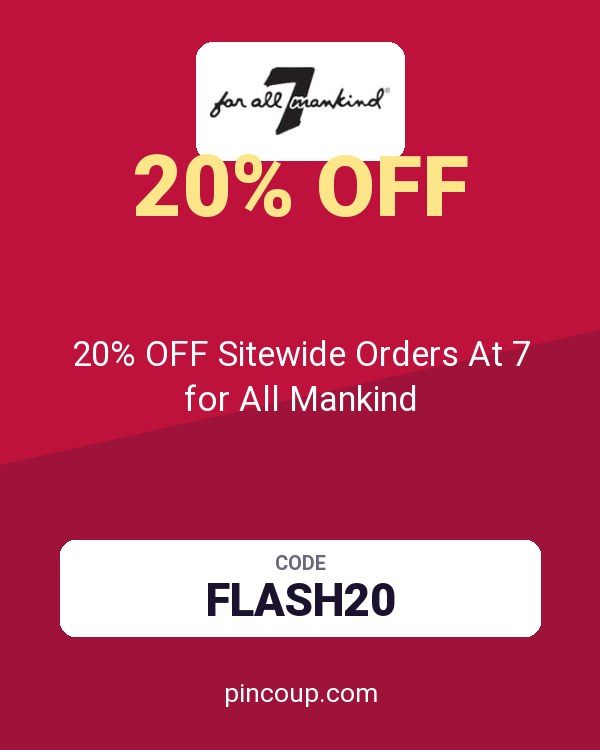 20% OFF Sitewide Orders At 7 for All Mankind