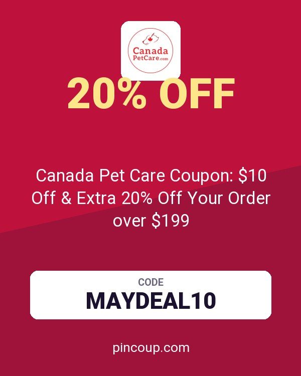Canada Pet Care Coupon: $10 Off & Extra 20% Off Your Order over $199