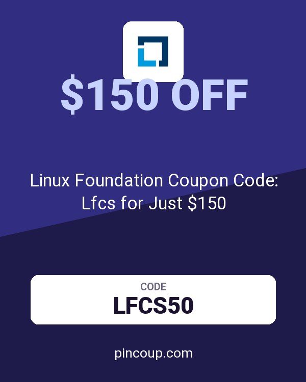 The Linux Foundation: Linux Foundation Coupon Code: Lfcs for Just $150