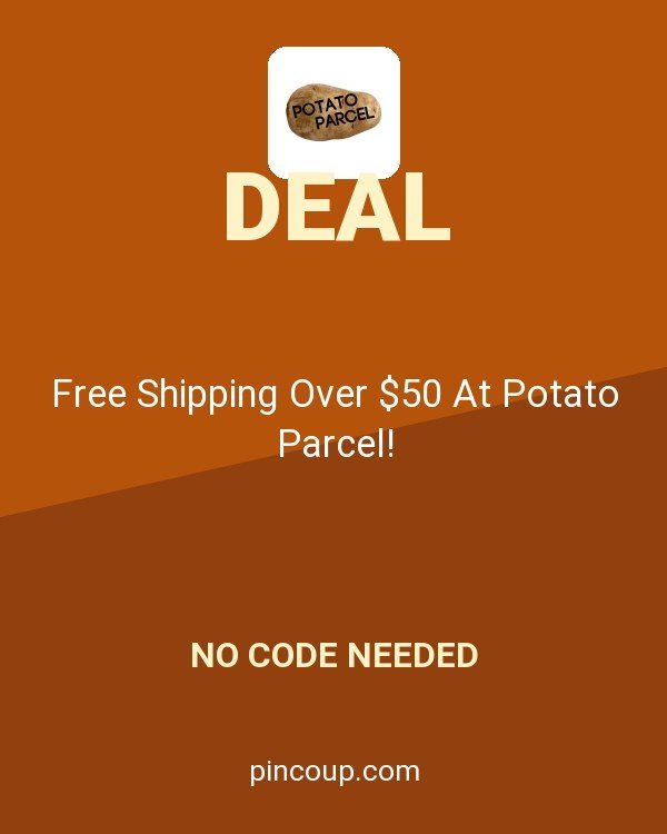 Free Shipping Over $50 At Potato Parcel!