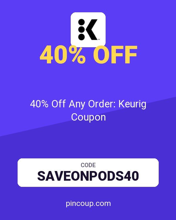 40% Off Any Order: Keurig Coupon