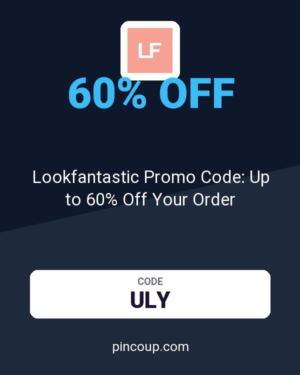 Lookfantastic Promo Code: Up to 60% Off Your Order