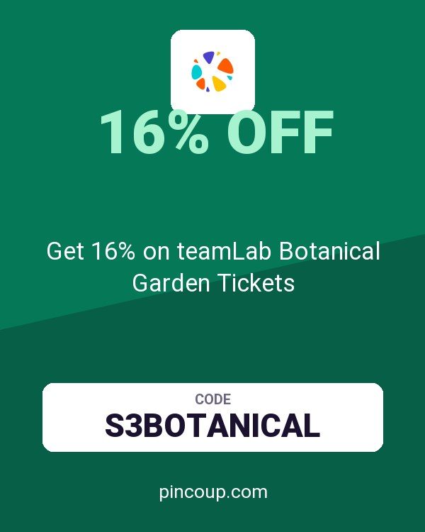 Klook coupon: Get 16% on teamLab Botanical Garden Tickets