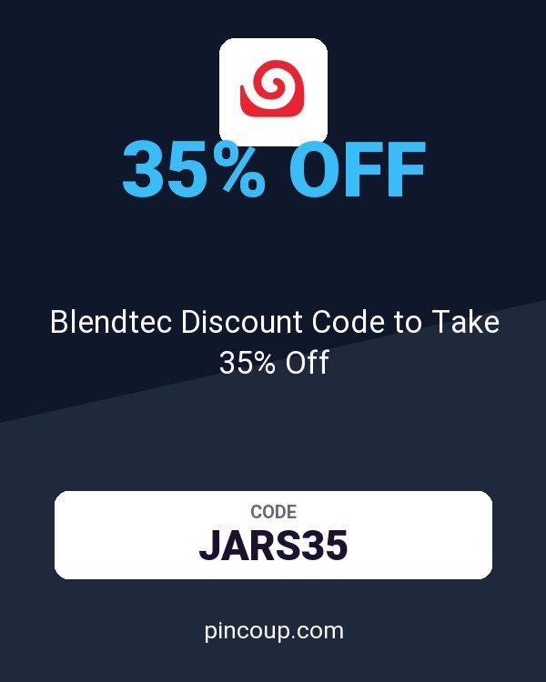 Blendtec Discount Code to Take 35% Off