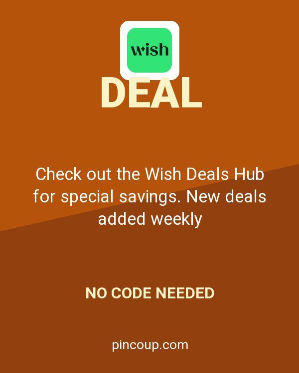 Wish US & CA coupon: Check out the Wish Deals Hub for special savings. New deals added weekly