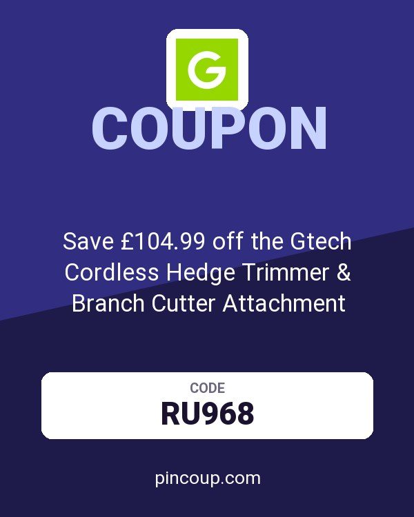 Gtech.co.uk coupon: Save £104.99 off the Gtech Cordless Hedge Trimmer & Branch Cutter Attachment