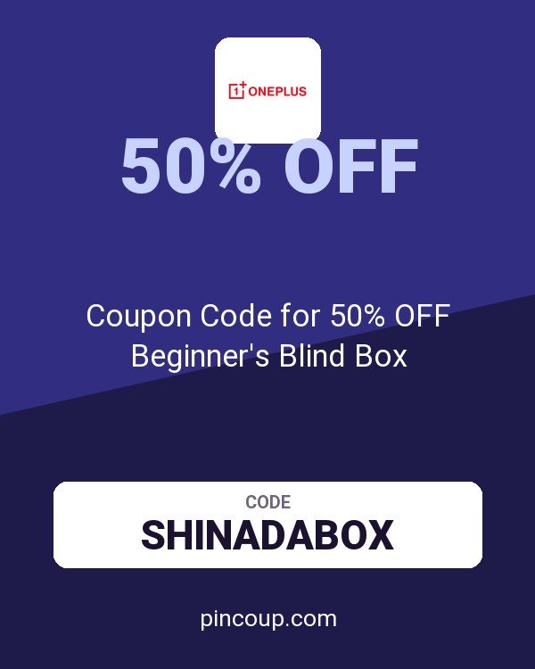 OnePlus: Coupon Code for 50% OFF Beginner's Blind Box