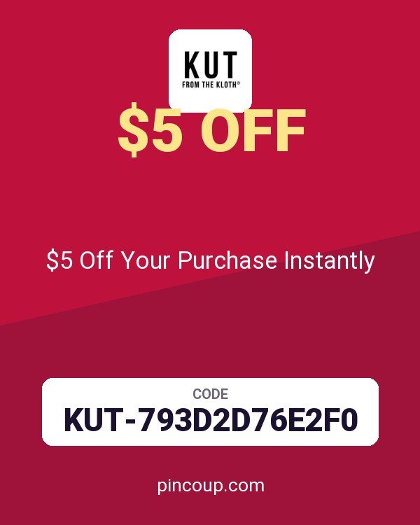 Kut from the Kloth coupon: $5 Off Your Purchase Instantly