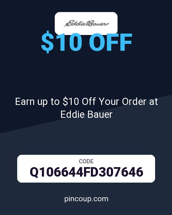 Earn up to $10 Off Your Order at Eddie Bauer