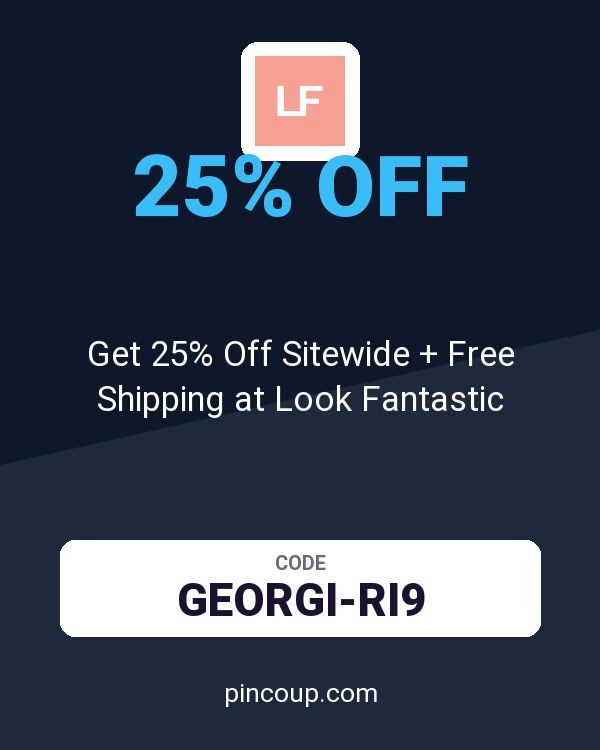 Get 25% Off Sitewide + Free Shipping at Look Fantastic