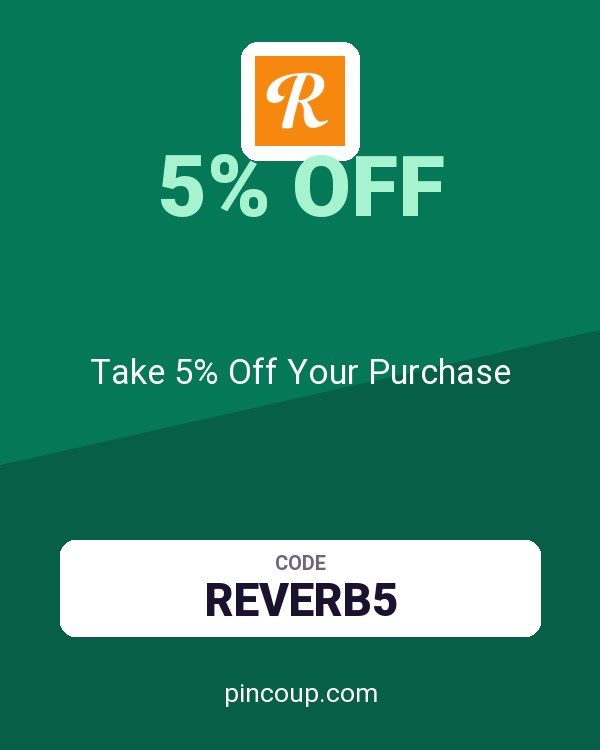 Reverb coupon: Take 5% Off Your Purchase