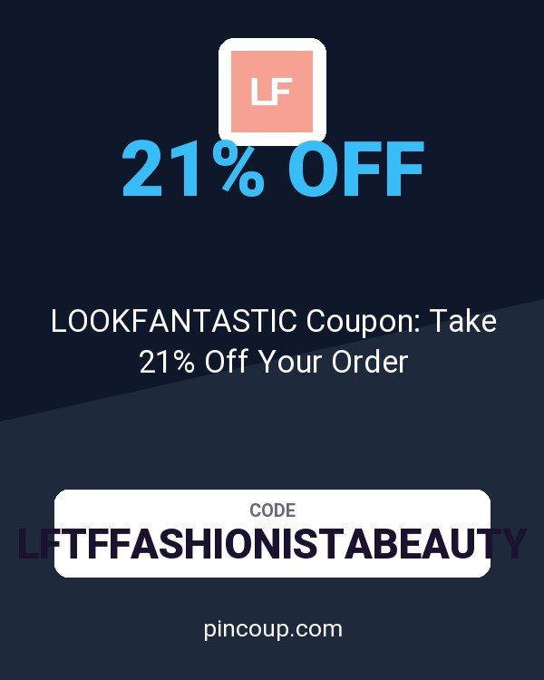 LOOKFANTASTIC Coupon: Take 21% Off Your Order