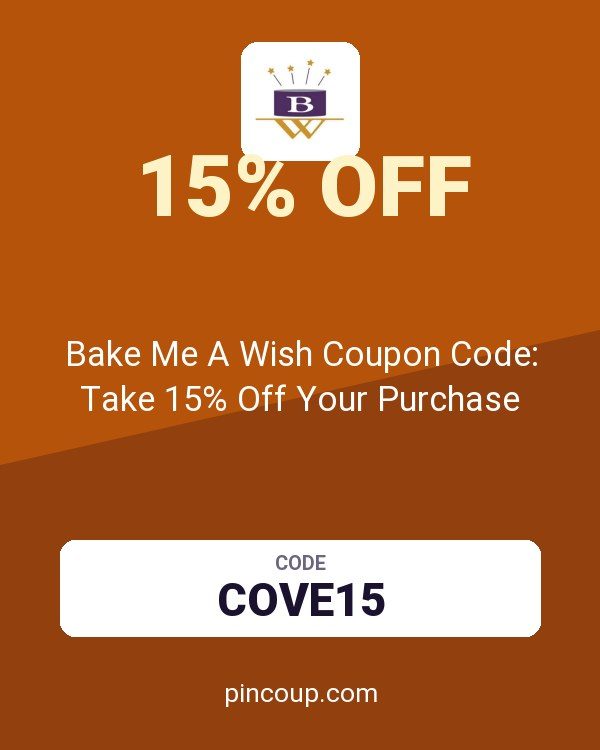 Bake Me A Wish Coupon Code: Take 15% Off Your Purchase