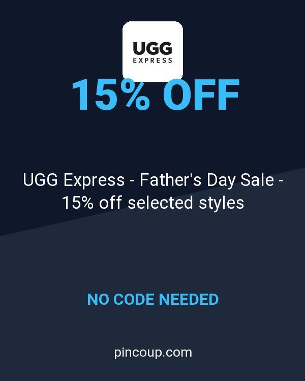 UGG Express - Father's Day Sale - 15% off selected styles