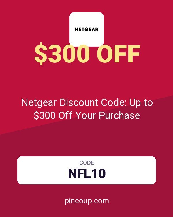 Netgear FR coupon: Netgear Discount Code: Up to $300 Off Your Purchase