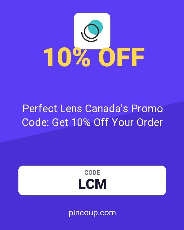 Perfect Lens Canada's Promo Code: Get 10% Off Your Order
