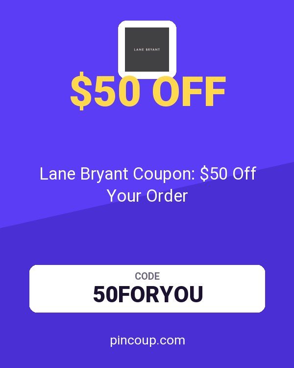 Lane Bryant Coupon: $50 Off Your Order