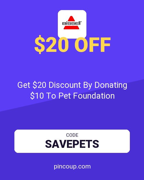 Bissell coupon: Get $20 Discount By Donating $10 To Pet Foundation