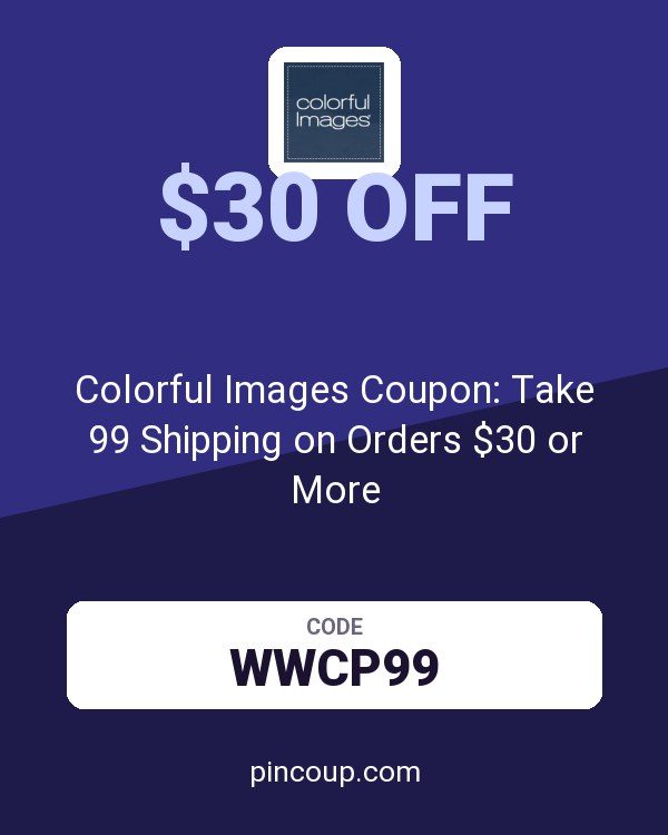 Colorful Images Coupon: Take 99 Shipping on Orders $30 or More