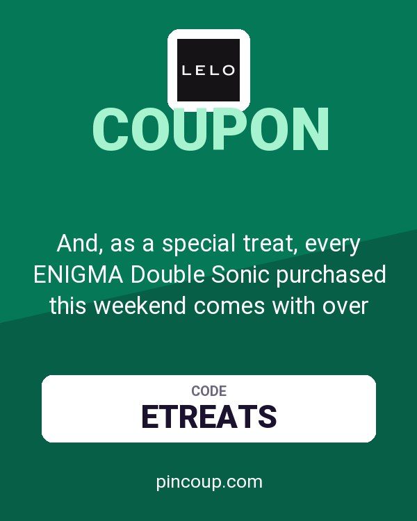 LELO coupon: And, as a special treat, every ENIGMA Double Sonic purchased this weekend comes with over 200USD worth of free gifts with code ETREATS