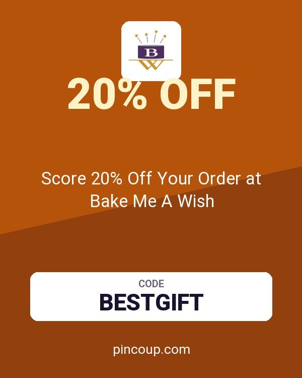 Score 20% Off Your Order at Bake Me A Wish
