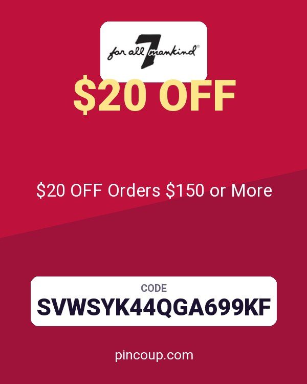 7 For All Mankind coupon: $20 OFF Orders $150 or More