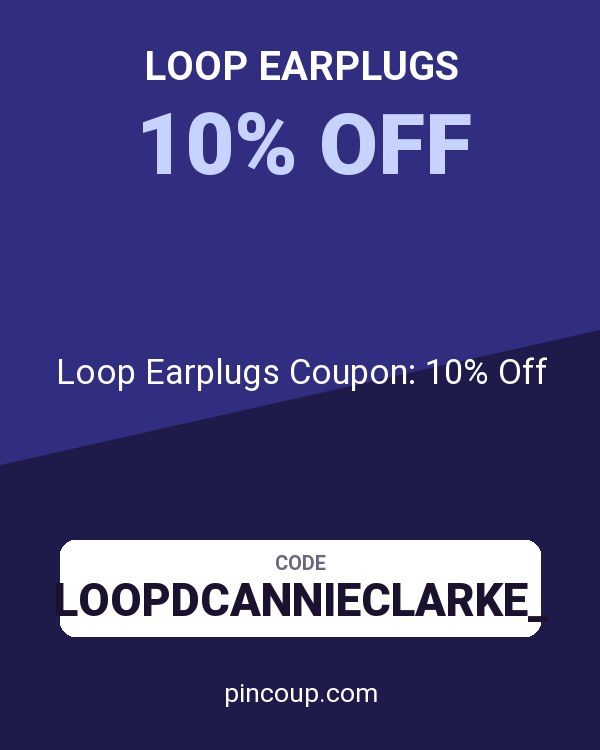 Loop Earplugs Coupon: 10% Off
