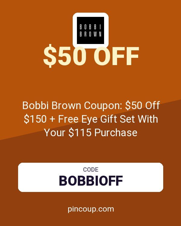 Bobbi Brown Cosmetics: Bobbi Brown Coupon: $50 Off $150 + Free Eye Gift Set With Your $115 Purchase