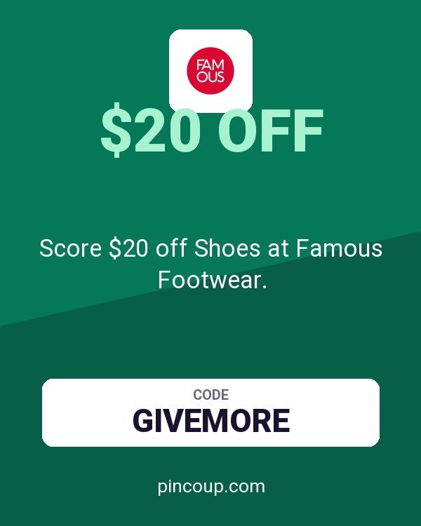 Score $20 off Shoes at Famous Footwear.