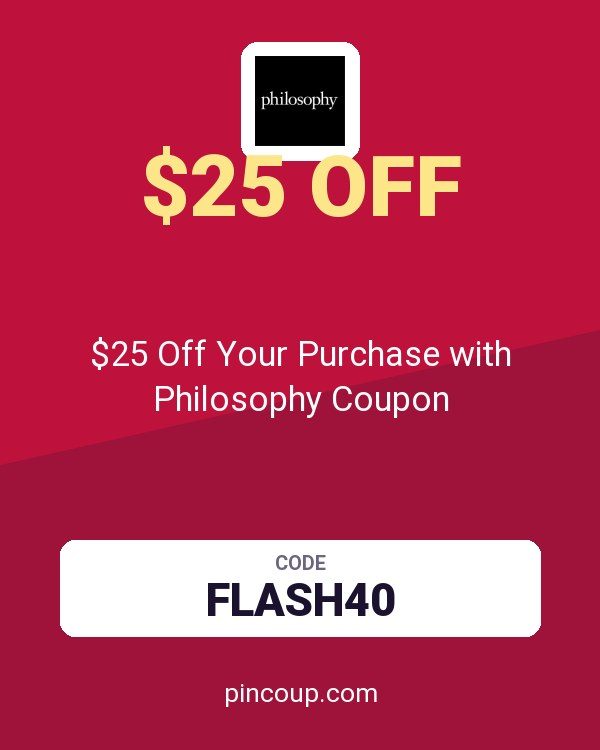$25 Off Your Purchase with Philosophy Coupon