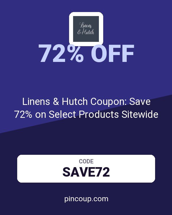 Linens and Hutch: Linens & Hutch Coupon: Save 72% on Select Products Sitewide