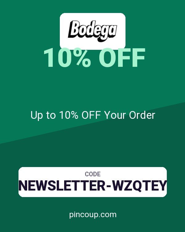 Bodega coupon: Up to 10% OFF Your Order