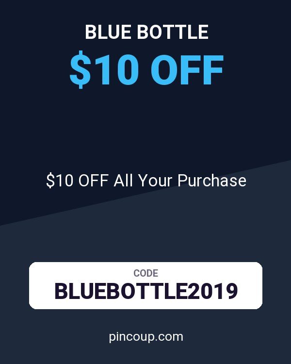 Blue Bottle coupon: $10 OFF All Your Purchase