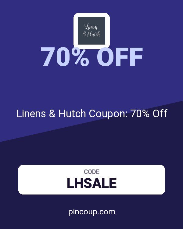 Linens and Hutch: Linens & Hutch Coupon: 70% Off
