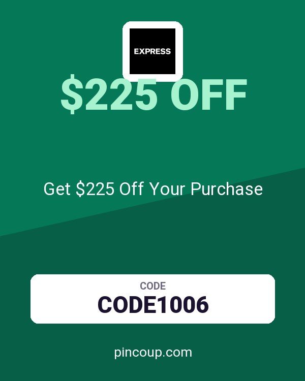 Express coupon: Get $225 Off Your Purchase