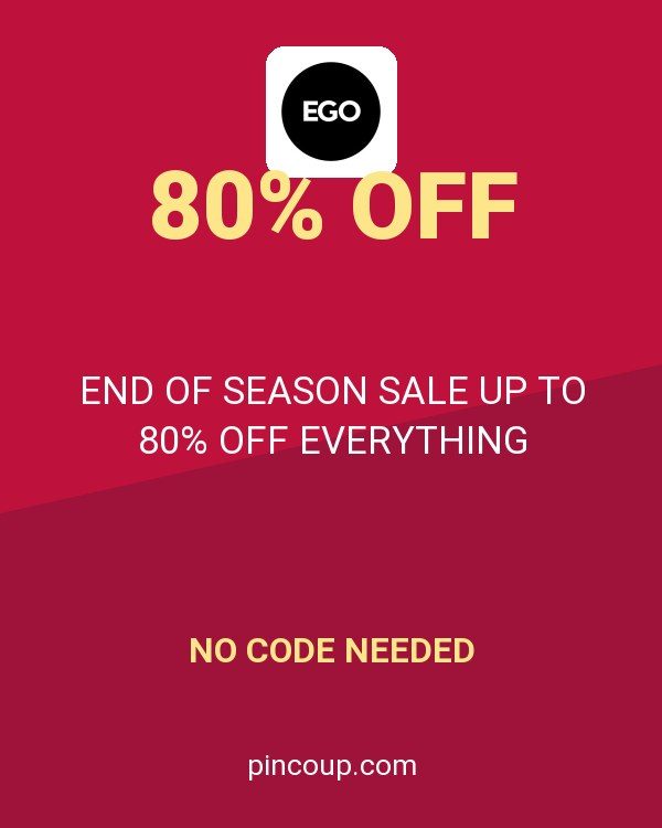 Ego (US & CA) coupon: END OF SEASON SALE UP TO 80% OFF EVERYTHING