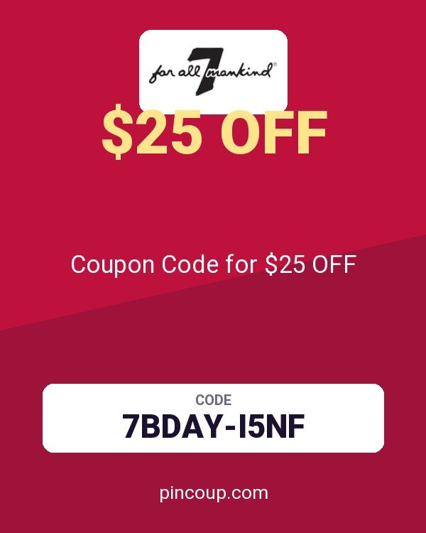 7 For All Mankind: Coupon Code for $25 OFF