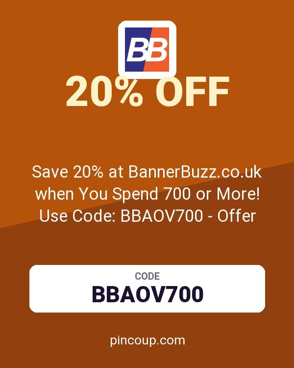 Save 20% at BannerBuzz.co.uk when You Spend 700 or More! Use Code: BBAOV700 - Offer Does Not Expire!