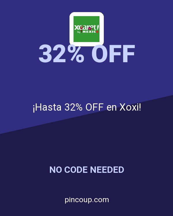 Xcaret Global MX coupon: ¡Hasta 32% OFF en Xoxi!